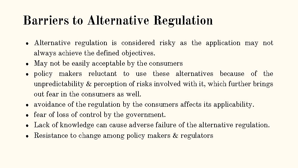 Barriers to Alternative Regulation ● ● ● ● Alternative regulation is considered risky as