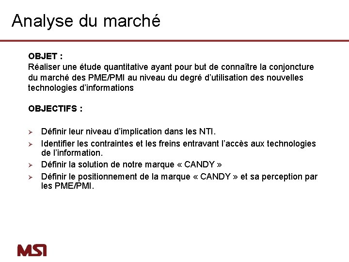 Analyse du marché OBJET : Réaliser une étude quantitative ayant pour but de connaître