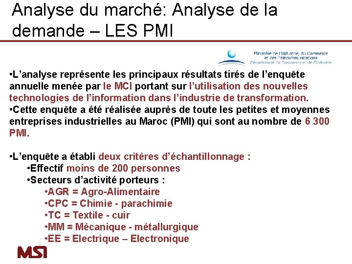 Analyse du marché: Analyse de la demande – LES PMI • L’analyse représente les