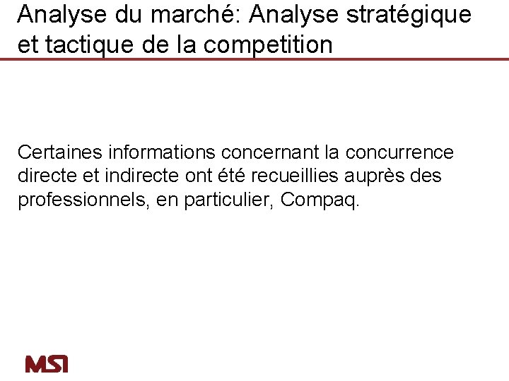 Analyse du marché: Analyse stratégique et tactique de la competition Certaines informations concernant la