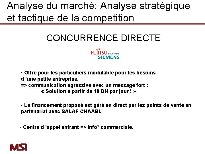 Analyse du marché: Analyse stratégique et tactique de la competition CONCURRENCE DIRECTE • Offre