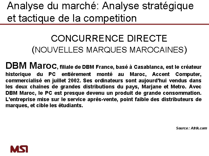 Analyse du marché: Analyse stratégique et tactique de la competition CONCURRENCE DIRECTE (NOUVELLES MARQUES