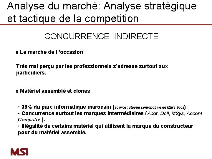 Analyse du marché: Analyse stratégique et tactique de la competition CONCURRENCE INDIRECTE è Le