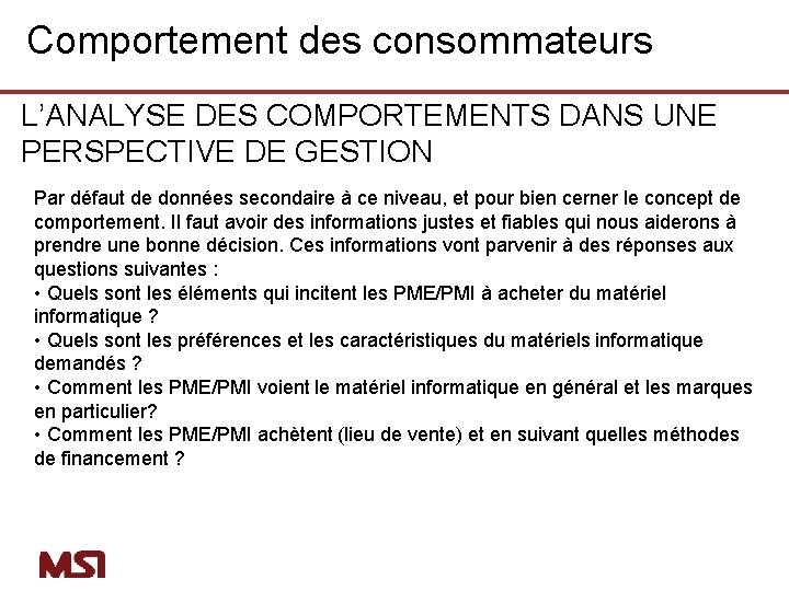 Comportement des consommateurs L’ANALYSE DES COMPORTEMENTS DANS UNE PERSPECTIVE DE GESTION Par défaut de