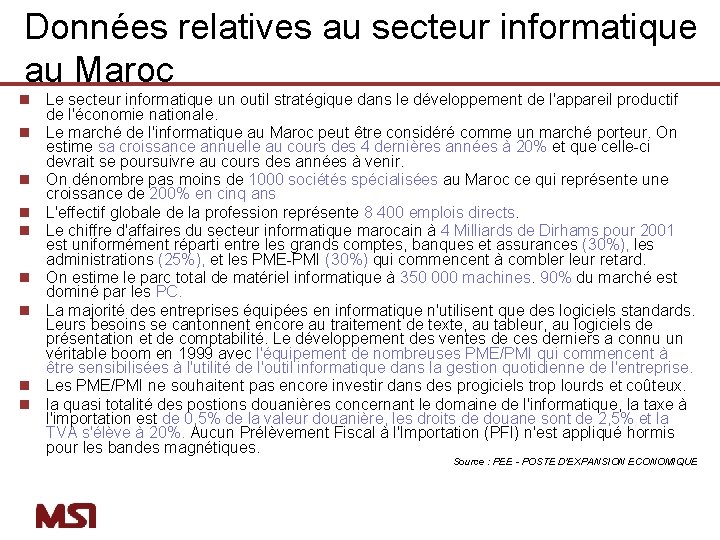 Données relatives au secteur informatique au Maroc n n n n n Le secteur