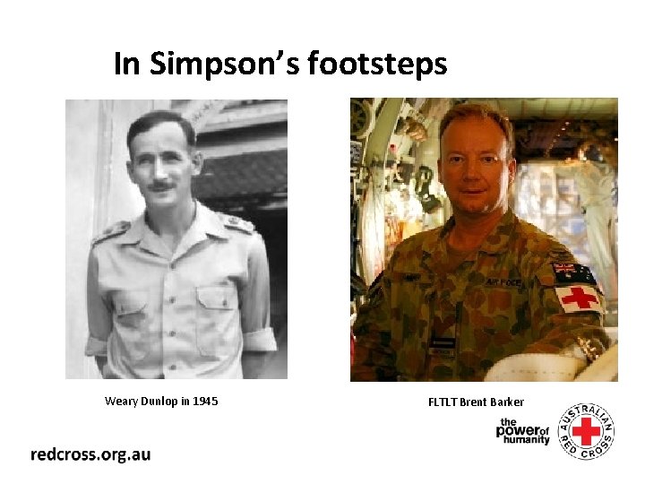 In Simpson’s footsteps Weary Dunlop in 1945 FLTLT Brent Barker 