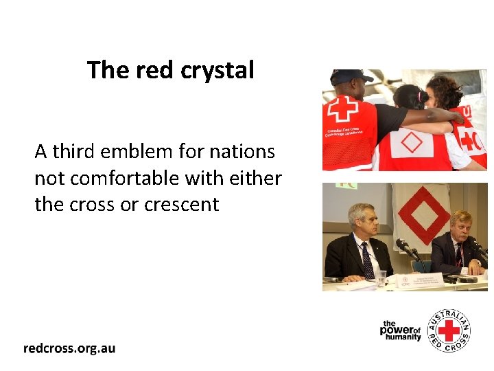 The red crystal A third emblem for nations not comfortable with either the cross