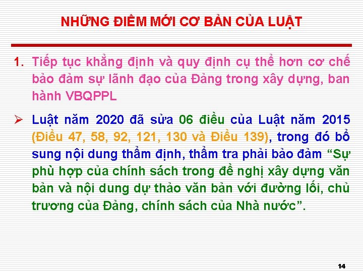 NHỮNG ĐIỂM MỚI CƠ BẢN CỦA LUẬT 1. Tiếp tục khẳng định và quy