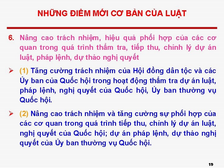 NHỮNG ĐIỂM MỚI CƠ BẢN CỦA LUẬT 6. Nâng cao trách nhiệm, hiệu quả