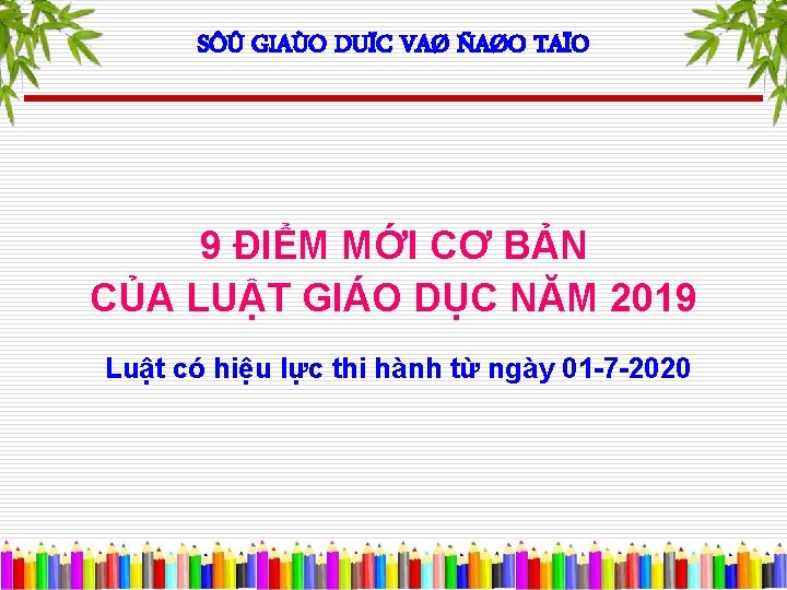 SÔÛ GIAÙO DUÏC VAØ ÑAØO TAÏO 9 ĐIỂM MỚI CƠ BẢN CỦA LUẬT GIÁO