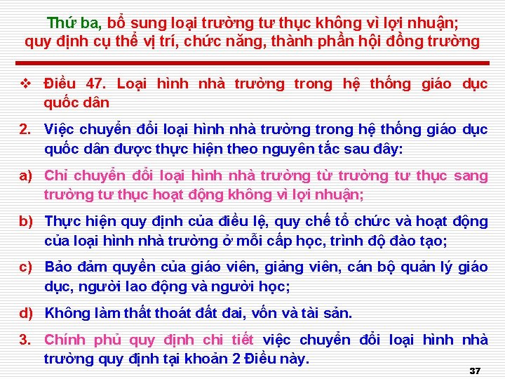 Thứ ba, bổ sung loại trường tư thục không vì lợi nhuận; quy định