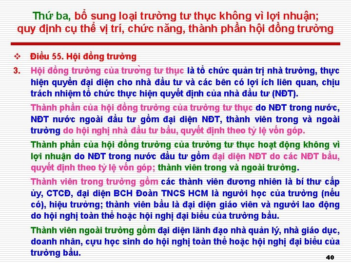 Thứ ba, bổ sung loại trường tư thục không vì lợi nhuận; quy định