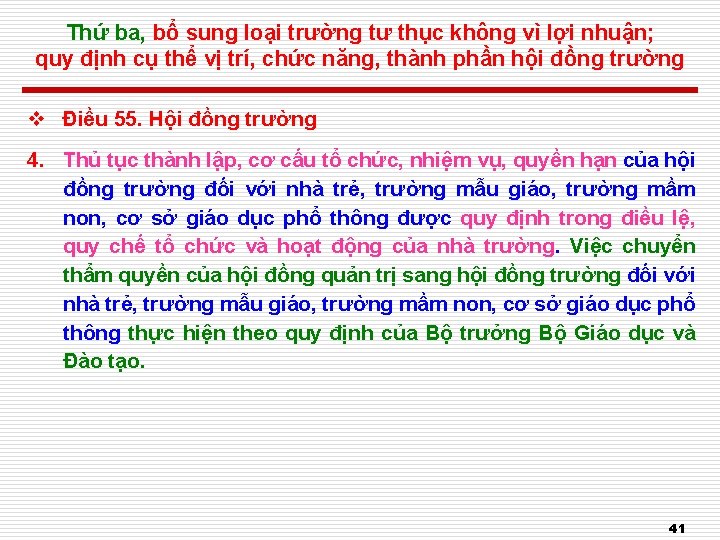 Thứ ba, bổ sung loại trường tư thục không vì lợi nhuận; quy định