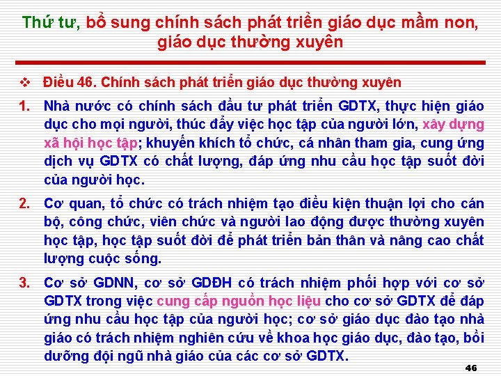 Thứ tư, bổ sung chính sách phát triển giáo dục mầm non, giáo dục