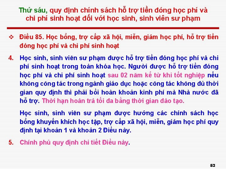 Thứ sáu, quy định chính sách hỗ trợ tiền đóng học phí và chi