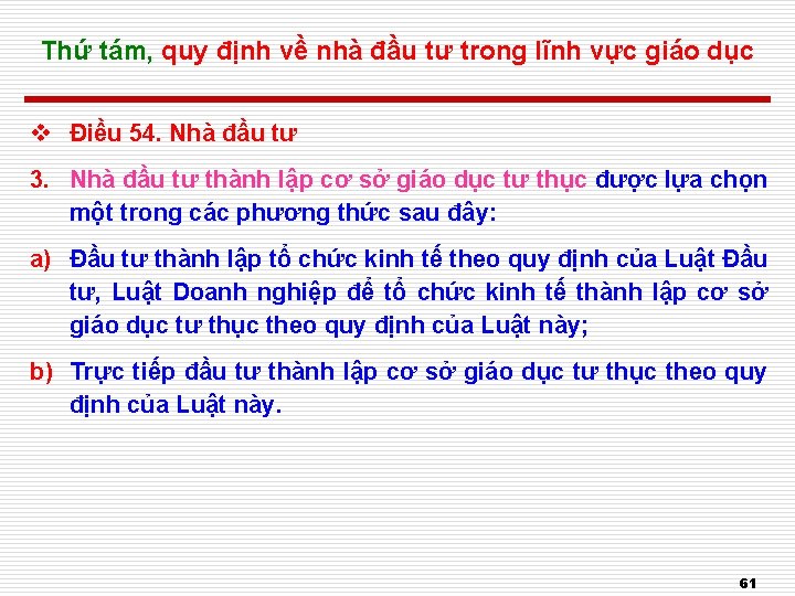 Thứ tám, quy định về nhà đầu tư trong lĩnh vực giáo dục v