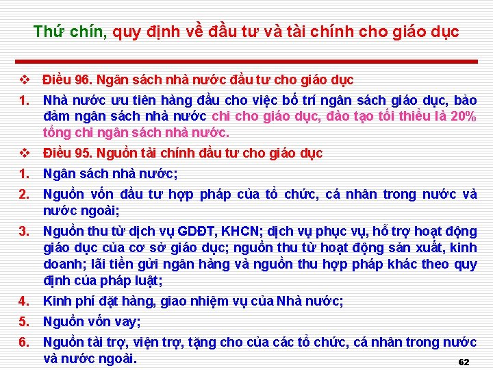 Thứ chín, quy định về đầu tư và tài chính cho giáo dục v