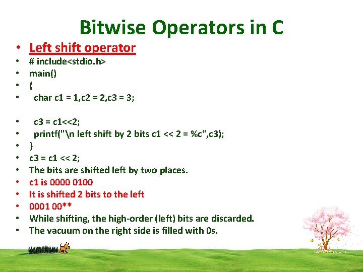Bitwise Operators in C • Left shift operator • # include<stdio. h> • main() Bitwise Operators in C • Left shift operator • # include<stdio. h> • main()