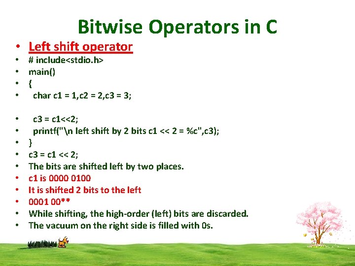 Bitwise Operators in C • Left shift operator • # include<stdio. h> • main()