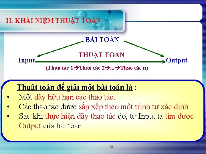 II. KHÁI NIỆM THUẬT TOÁN BÀI TOÁN Input THUẬT TOÁN Output (Thao tác 1