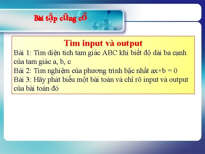 Bài tập cũng cố Tìm input và output Bài 1: Tìm diện tích tam