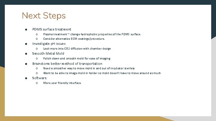 Next Steps ● PDMS surface treatment ○ ○ ● Investigate p. H issues ○