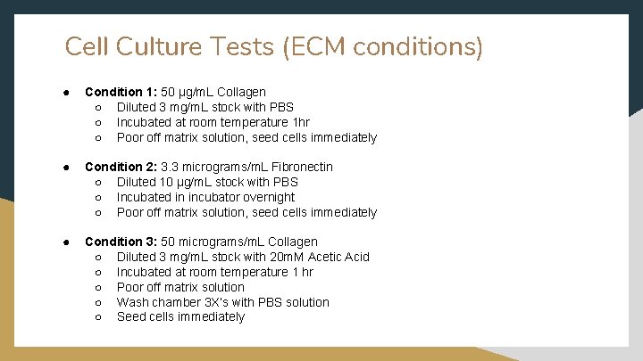 Cell Culture Tests (ECM conditions) ● Condition 1: 50 μg/m. L Collagen ○ Diluted