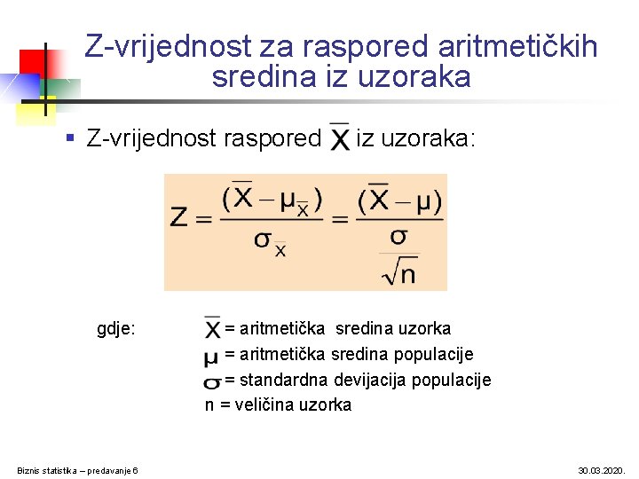 Z-vrijednost za raspored aritmetičkih sredina iz uzoraka § Z-vrijednost raspored gdje: Biznis statistika –