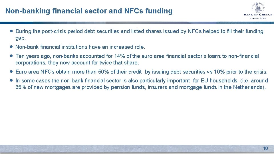 Non-banking financial sector and NFCs funding • During the post-crisis period debt securities and