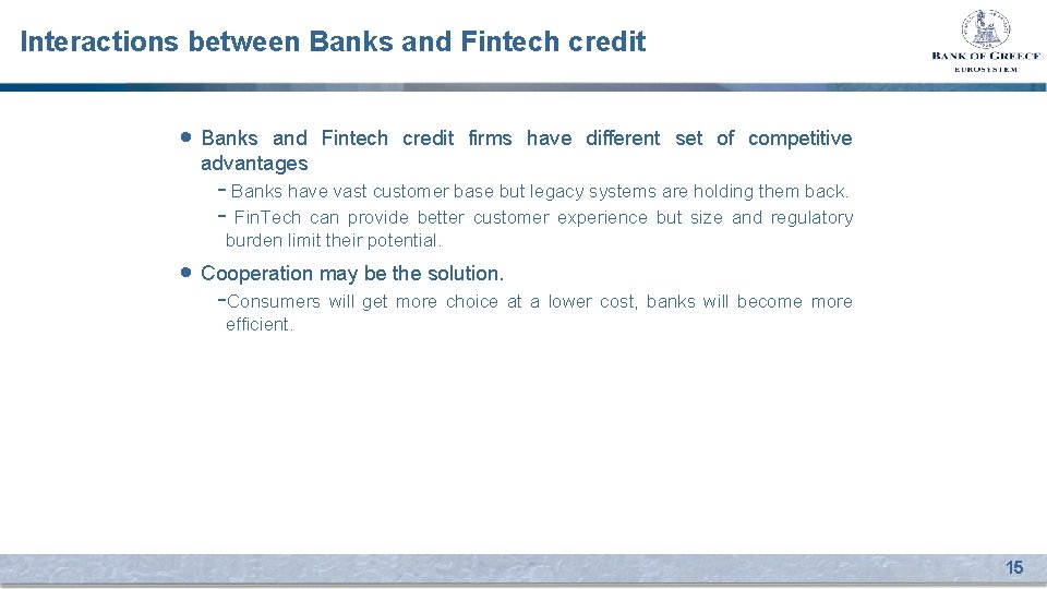 Interactions between Banks and Fintech credit • Banks and Fintech credit firms have different