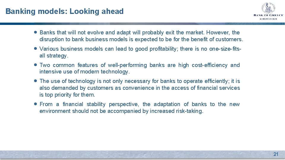 Banking models: Looking ahead • Banks that will not evolve and adapt will probably