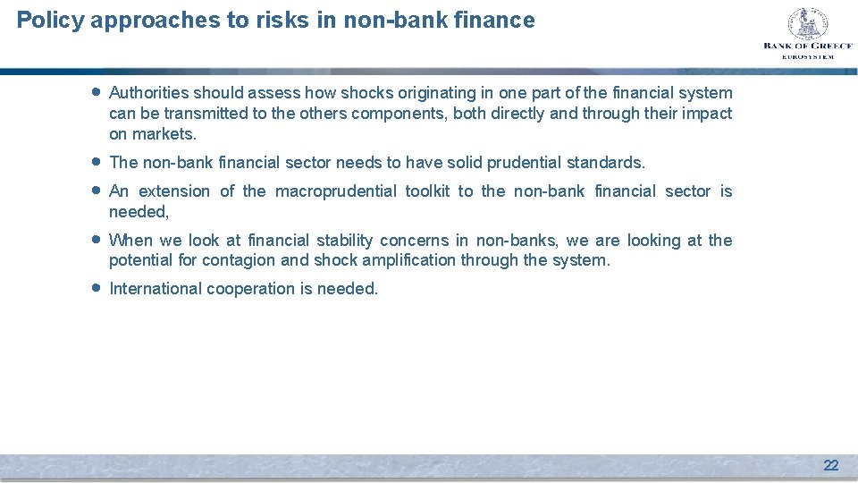 Policy approaches to risks in non-bank finance • Authorities should assess how shocks originating