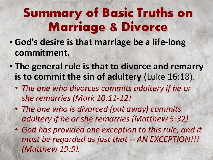 Summary of Basic Truths on Marriage & Divorce • God's desire is that marriage