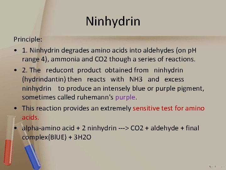 Ninhydrin Principle: • 1. Ninhydrin degrades amino acids into aldehydes (on p. H range