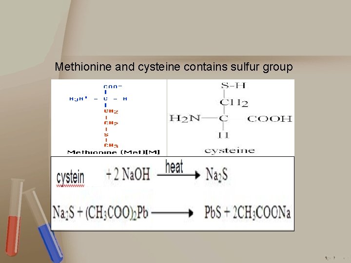 Methionine and cysteine contains sulfur group 