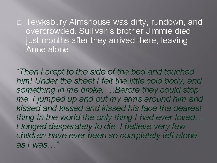 � Tewksbury Almshouse was dirty, rundown, and overcrowded. Sullivan's brother Jimmie died just months