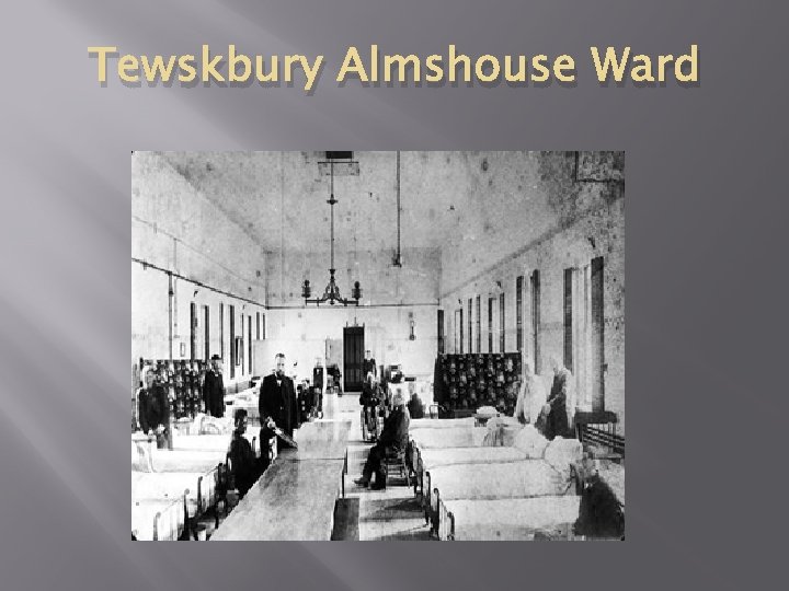 Tewskbury Almshouse Ward 