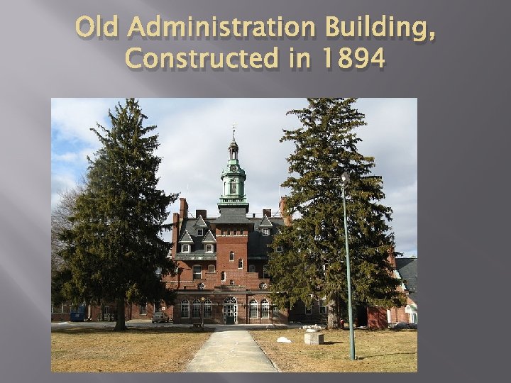 Old Administration Building, Constructed in 1894 