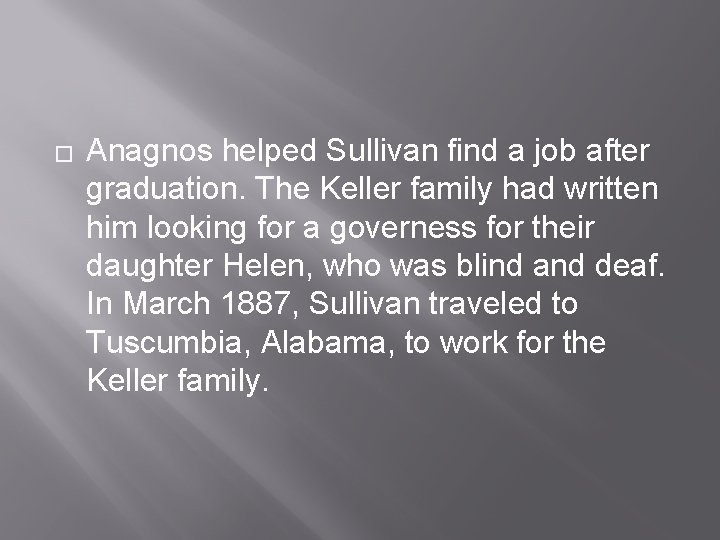 � Anagnos helped Sullivan find a job after graduation. The Keller family had written