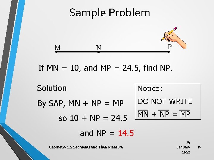 Sample Problem M P N If MN = 10, and MP = 24. 5,
