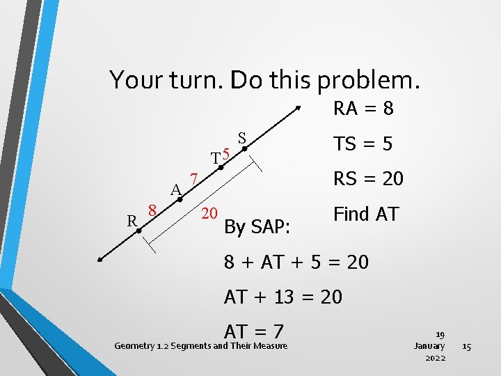 Your turn. Do this problem. RA = 8 T 5 A R 8 S