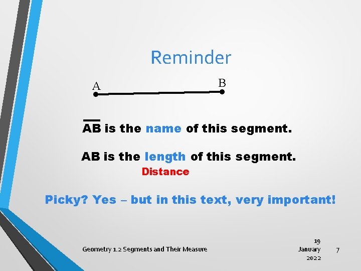 Reminder B A AB is the name of this segment. AB is the length
