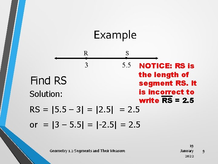Example R S 3 5. 5 Find RS Solution: NOTICE: RS is the length