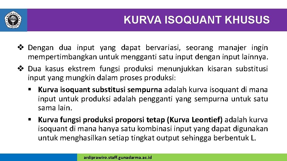 KURVA ISOQUANT KHUSUS v Dengan dua input yang dapat bervariasi, seorang manajer ingin mempertimbangkan