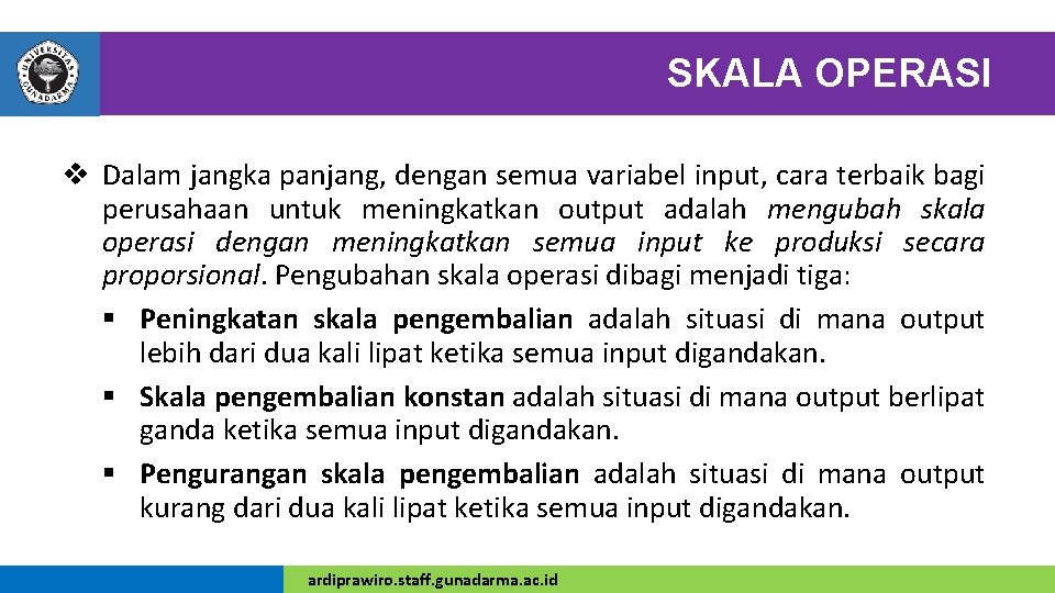 SKALA OPERASI v Dalam jangka panjang, dengan semua variabel input, cara terbaik bagi perusahaan