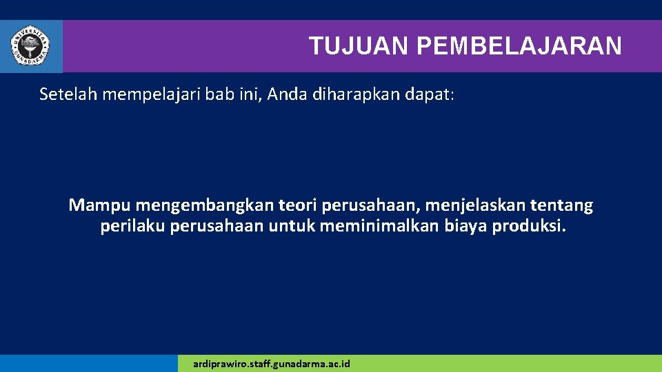 TUJUAN PEMBELAJARAN Setelah mempelajari bab ini, Anda diharapkan dapat: Mampu mengembangkan teori perusahaan, menjelaskan