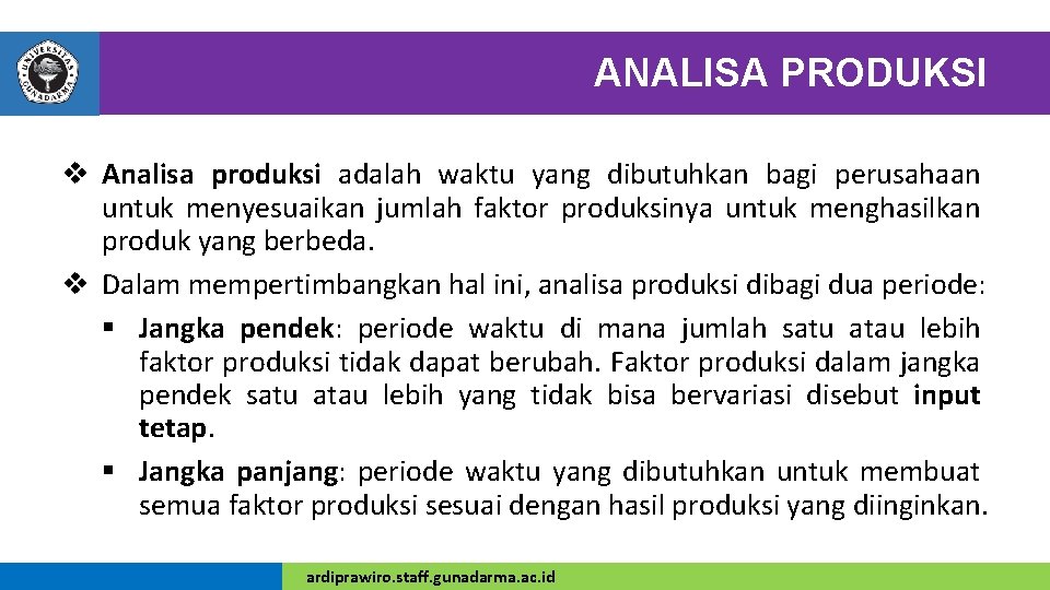 ANALISA PRODUKSI v Analisa produksi adalah waktu yang dibutuhkan bagi perusahaan untuk menyesuaikan jumlah