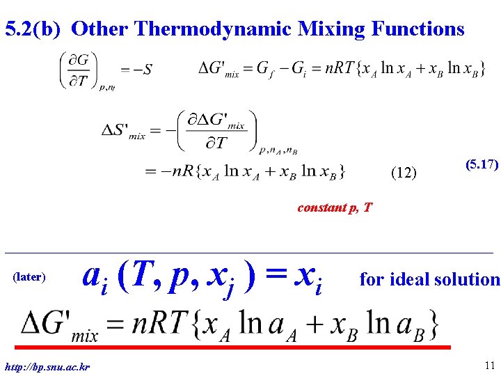 5. 2(b) Other Thermodynamic Mixing Functions (12) (5. 17) constant p, T _______________________________________ (later)