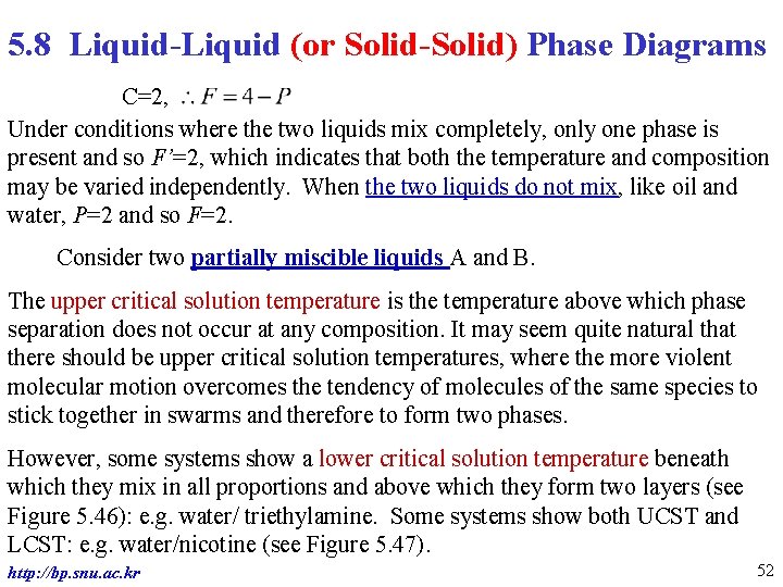 5. 8 Liquid-Liquid (or Solid-Solid) Phase Diagrams C=2, Under conditions where the two liquids