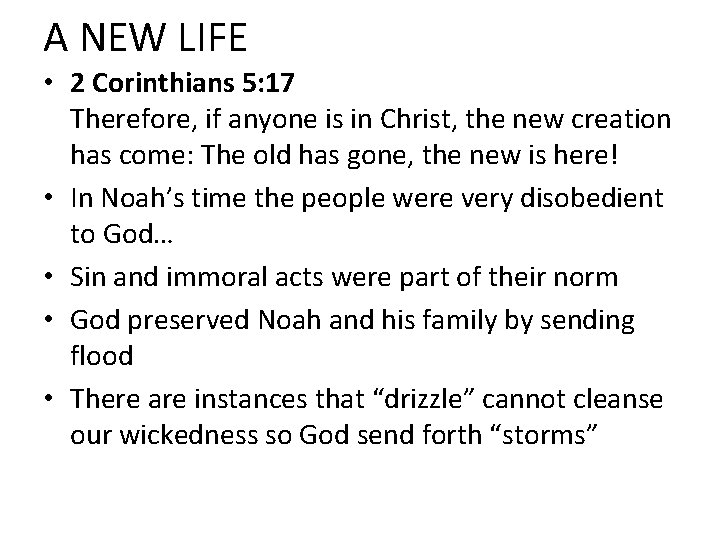 A NEW LIFE • 2 Corinthians 5: 17 Therefore, if anyone is in Christ,